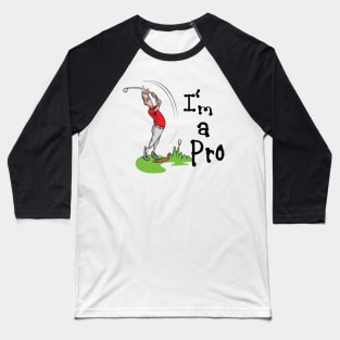 I'M A PRO Baseball T-Shirt